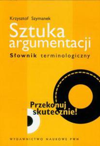 Sztuka argumentacji Sownik terminologiczny - 2848589400