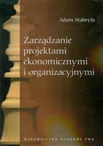 Zarzdzanie projektami ekonomicznymi i organizacyjnymi - 2848589412