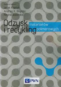 Odzysk i recykling materiaw polimerowych - 2848590043