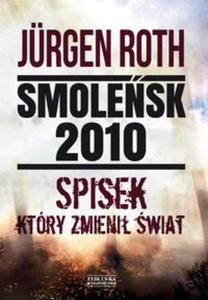 Smolesk 2010 Spisek ktry zmieni wiat - 2848591686