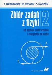 Zbiór zada z fizyki Tom 2 dla uczniów szkó rednich i kandydatów na...