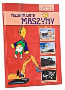 JAK TO SI DZIEJE - NIESAMOWITE MASZYNY