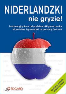 Niderlandzki nie gryzie! Innowacyjny kurs od podstaw. Aktywna nauka sownictwa i gramatyki - 2824305138