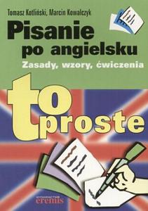 Pisanie po angielsku. Zasady, wzory, wiczenia. To proste - 2824304306