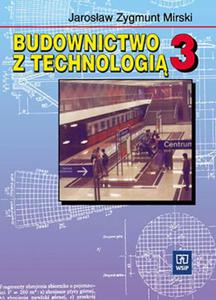 Budownictwo z technologia. Technikum, cz 3. Podrcznik - 2824302958