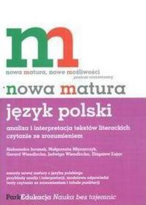 Nowa matura. Jzyk polski. Analiza i interpretacja tekstw literackich. Czytanie ze zrozumieniem - 2824301559