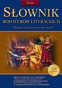 Sownik bohaterw literackich. Liceum - 2824300815