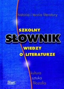 Szkolny sownik wiedzy o literaturze