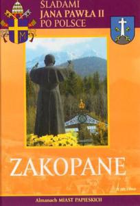 Zakopane. ladami Jana Pawa II po Polsce. - 2824300077