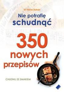 Nie potrafi schudn. 350 nowych przepisw - 2824299408