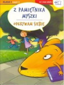 Odkrywam siebie. Ja i moja szkoa. Klasa 1, szkoa podstawowa, cz 2. Z pamitnika Myszki - 2824298892