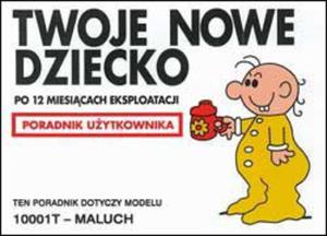 Twoje nowe dziecko - po 12 miesicach eksploatacji - Poradnik uytkownika - 2824298452