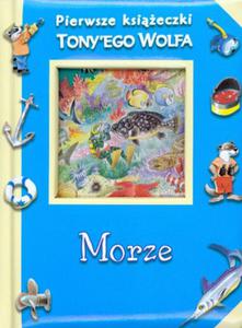 Morze. Pierwsze ksieczki Tony`ego Wolfa - 2824298305
