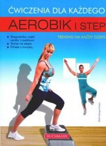 Areobik i Step. wiczenia dla kadego. Trening na kady dzie - 2824298119