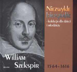 WILLIAM SZEKSPIR 1564-1616 NIEZWYKE BIOGRAFIE - 2824296720