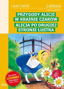 Przygody Alicji w Krainie Czarw. Alicja po drugiej stronie lustra. Lektura z opracowaniem - 2824296150