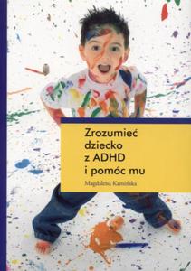 Zrozumie dziecko z ADHD i pomc mu. - 2824295455