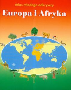 Atlas modego odkrywcy. Europa i Afryka - 2824295015