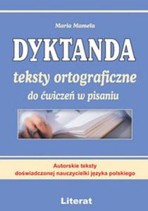 Dyktanda. Teksty ortograficzne do wicze w pisaniu - 2824294582