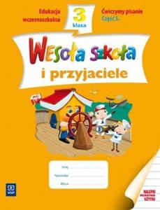 Wesoa szkoa i przyjaciele. Klasa 3, szkoa podstawowa, cz 5. wiczymy pisanie - 2824293409