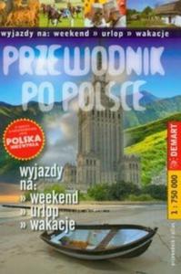 Przewodnik po Polsce. Wyjazdy na weekend, urlop, wakacje - 2824292667