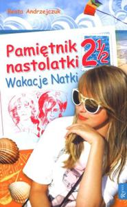 Pamitnik nastolatki. Tom 2 1/2 - Wakacje Natki - 2824292465