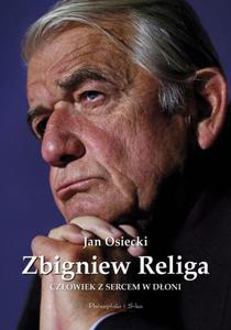 Zbigniew Religa. Czowiek z sercem w doni