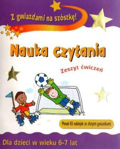 Nauka czytania. Zeszyt wicze dla dzieci w wieku 6-7 lat. Z gwiazdami na szstk! - 2824288308