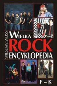 Wielka rock encyklopedia Tom 2 F-K - 2824287006