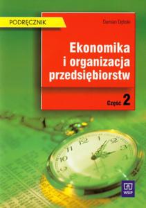 Ekonomika i organizacja przedsibiorstw. Technikum, cz 2. Podrcznik (technik ekonomista)