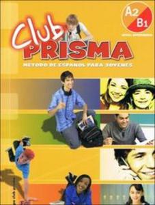 Club Prisma. Metodo de espanol para jovenes. Nivel intermedio A2/B1. Jzyk hiszpaski. Podr. + p CD - 2824282351