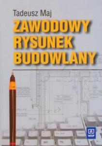 Zawodowy rysunek budowlany. Podrcznik dla zasadniczej szkoy zawodowej