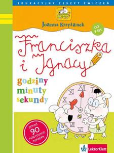 Franciszka i Ignacy. Godziny, minuty, sekundy. Edukacyjny zeszyt wicze (od 7 lat) - 2824282021