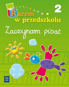 Razem w przedszkolu. Cz 2. Zaczynam pisa