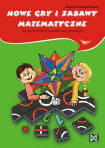 Nowe gry i zabawy matematyczne. Szkoa podstawowa, gimnazjum - 2824281538