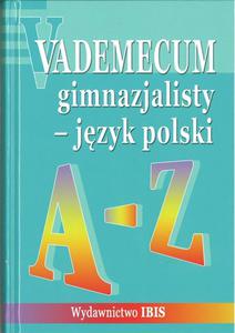 Vademecum gimnazjalisty- jzyk polski. A-Z - 2824281240