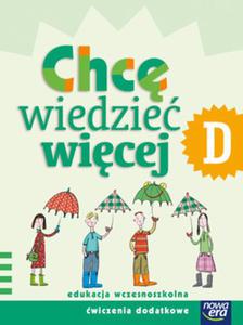 Nowe Ju w szkole. Klasa 1, szkoa podstawowa. Chc wiedzie wicej. Zeszyt D