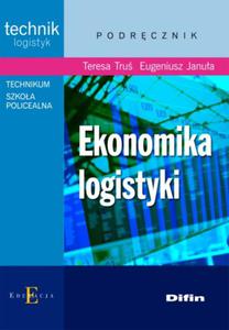 Ekonomika logistyki. Technikum / Szkoa policealna. Technik logistyk. Podrcznik - 2824279048