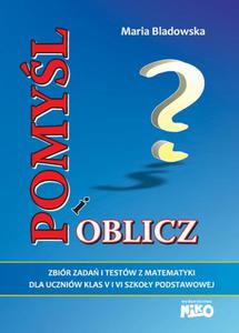 Pomyl i oblicz. Klasy 4-6, szkoa podstawowa. Zbiór zada i testów z matematyki