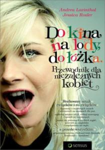 Do kina, na lody, do ka. Przewodnik dla niezalenych kobiet - 2824269937