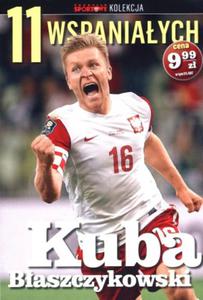 11 wspaniaych. Cz 6. Kuba Baszczykowski - 2824269571