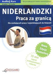 Niderlandzki. Praca za granic. Audio kurs (ksika + CD) - 2824268493