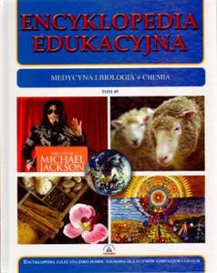 Encyklopedia edukacyjna. Tom 49. Medycyna i biologia. Chemia - 2824266738