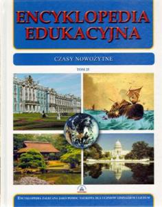 Encyklopedia edukacyjna. Tom 25. Czasy nowoytne - 2824266735