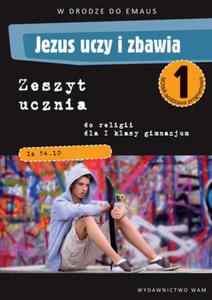 W drodze do Emaus. Jezus uczy i zbawia. Klasa 1. Gimnazjum. Zeszyt ucznia do religii - 2856734804