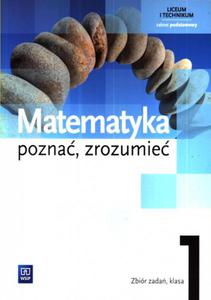 Pozna, zrozumie. Klasa 1, liceum i technikum. Matematyka. Zbir zada. Zakres podstawowy - 2824265640