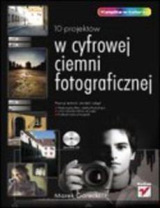 10 projektw w cyfrowej ciemni fotograficznej - 2824265055