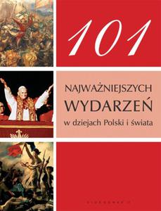 101 najwaniejszych wydarze w dziejach Polski i wiata