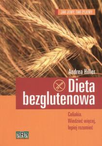 Dieta bezglutenowa. Celiakia. Wiedzie wicej - lepiej rozumie - 2824264883