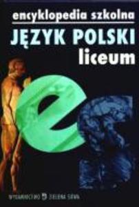 Encyklopedia szkolna-jzyk polski-liceum - 2824264819